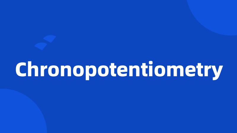 Chronopotentiometry