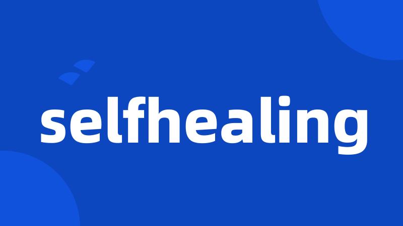 selfhealing