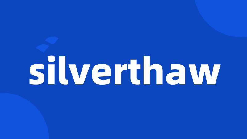 silverthaw