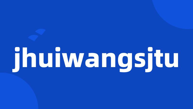 jhuiwangsjtu