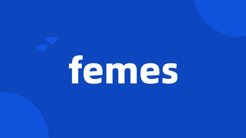 femes