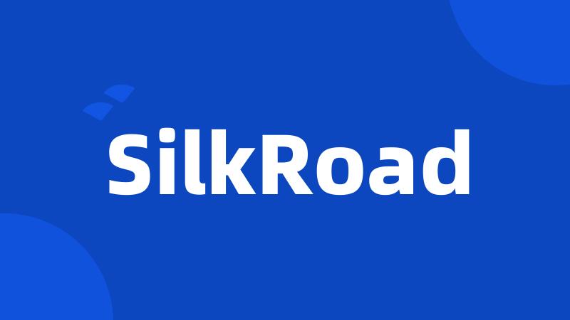 SilkRoad