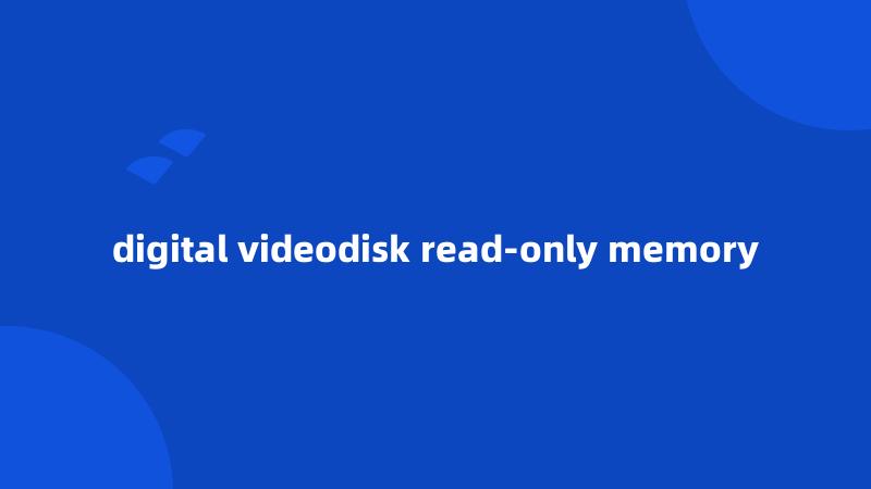 digital videodisk read-only memory