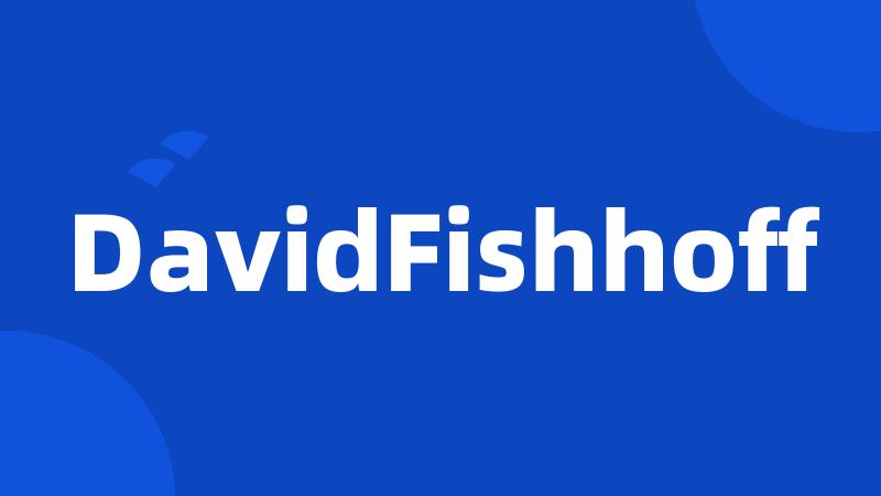 DavidFishhoff