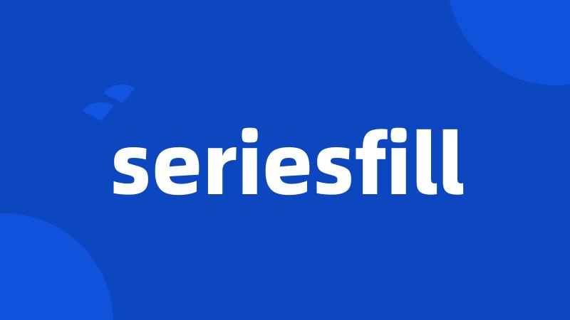 seriesfill