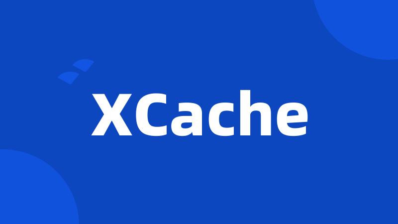 XCache