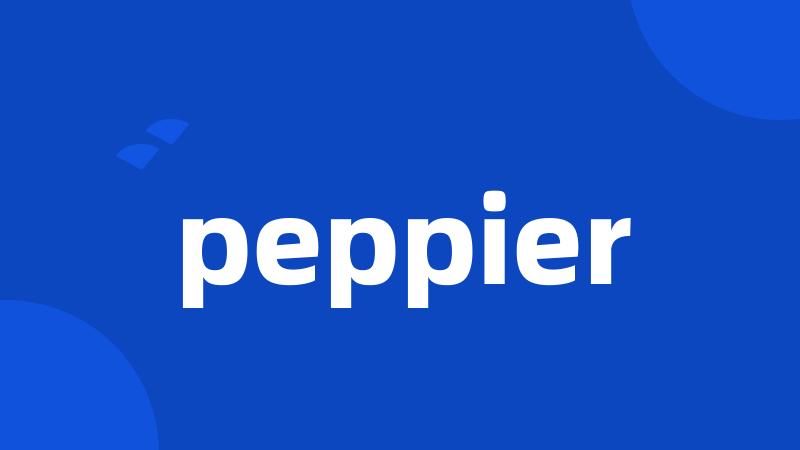 peppier