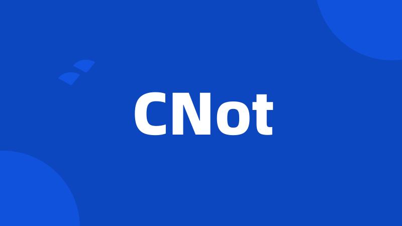 CNot