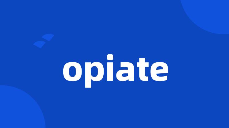 opiate