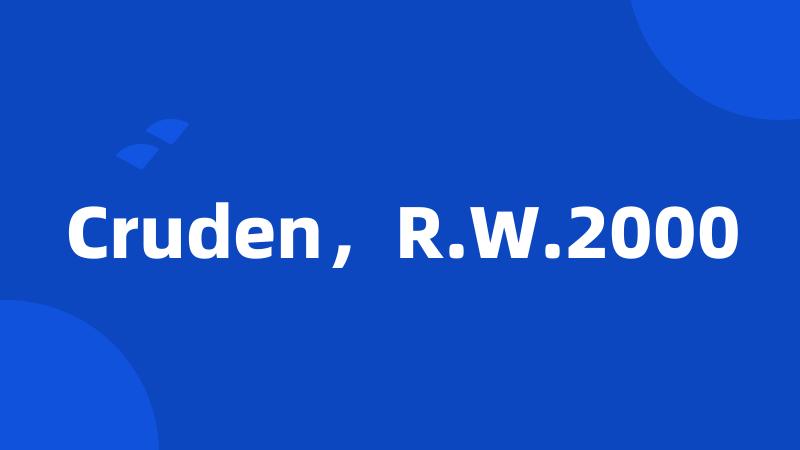 Cruden，R.W.2000