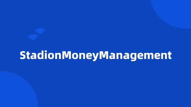 StadionMoneyManagement