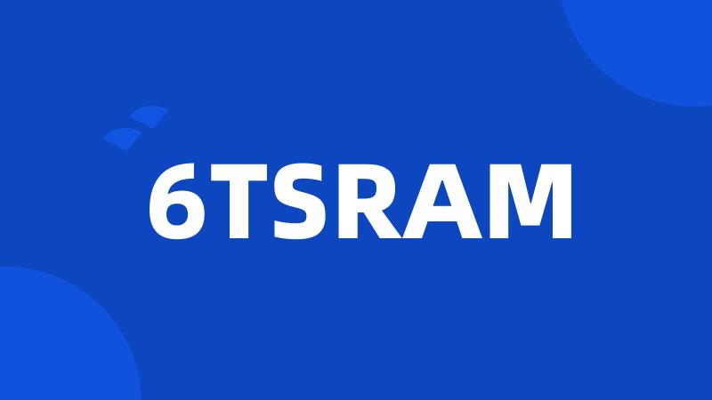 6TSRAM