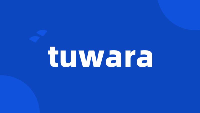 tuwara