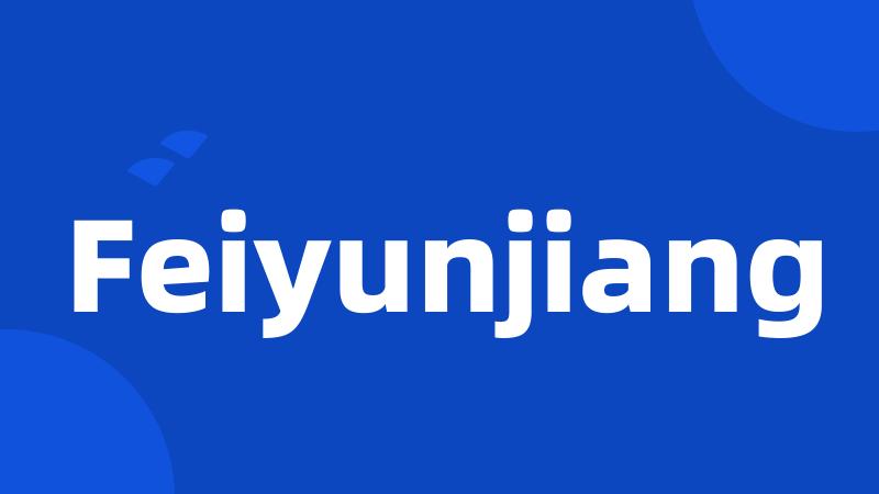 Feiyunjiang