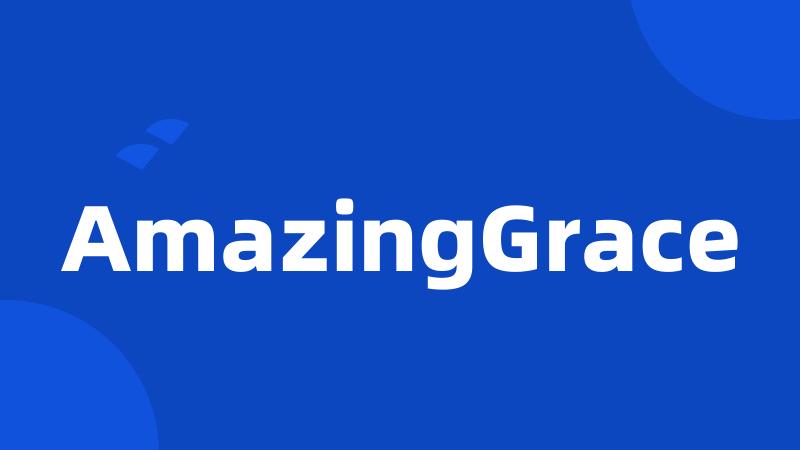 AmazingGrace