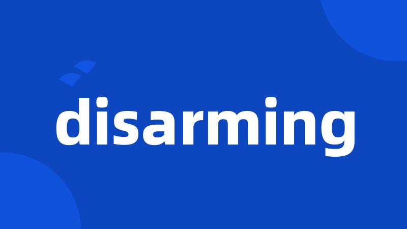 disarming