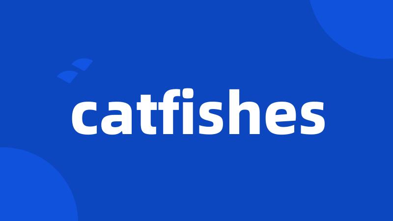 catfishes