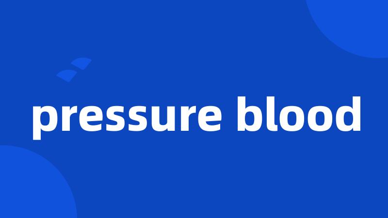 pressure blood