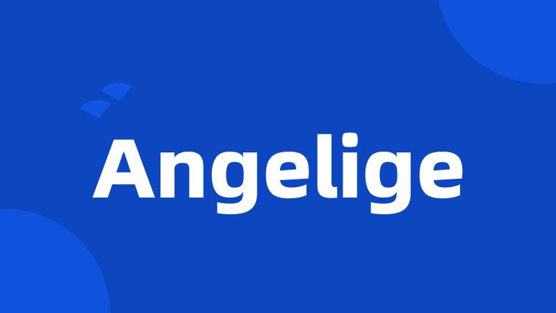 Angelige