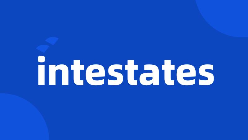 intestates