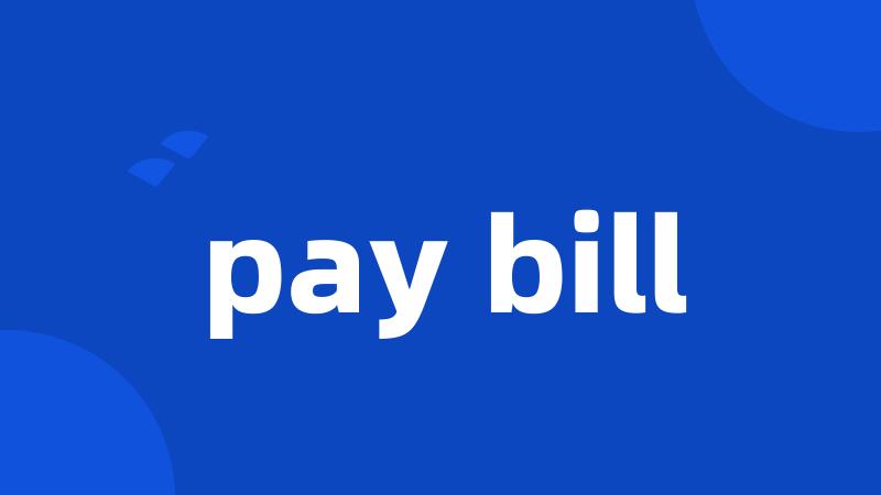 pay bill