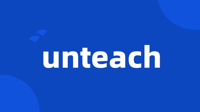 unteach