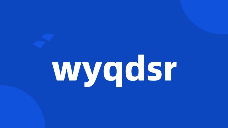 wyqdsr