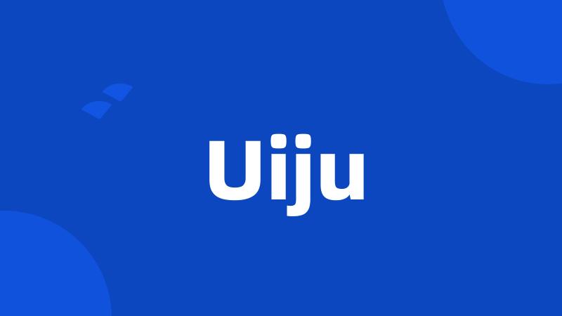 Uiju