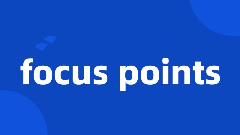 focus points