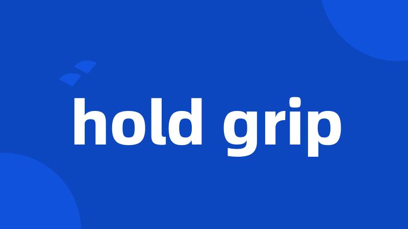 hold grip