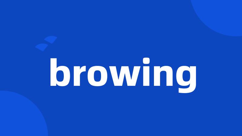 browing