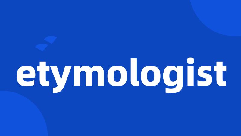 etymologist