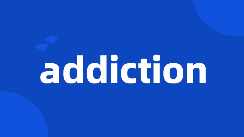 addiction