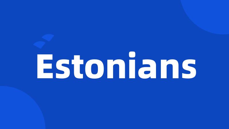 Estonians