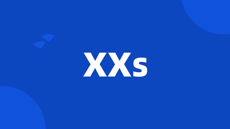 XXs