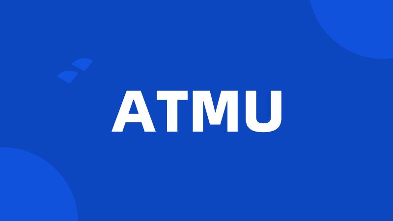 ATMU