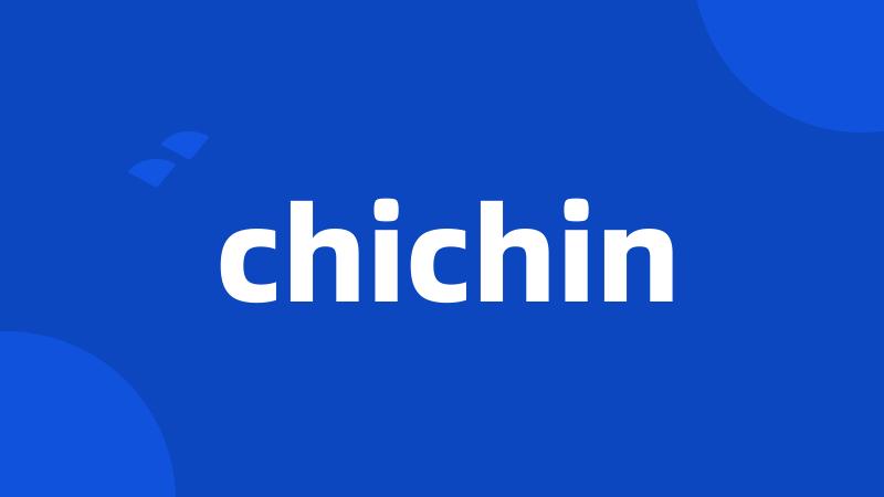 chichin