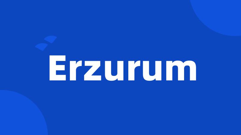 Erzurum