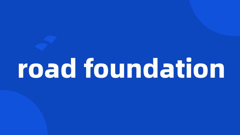 road foundation