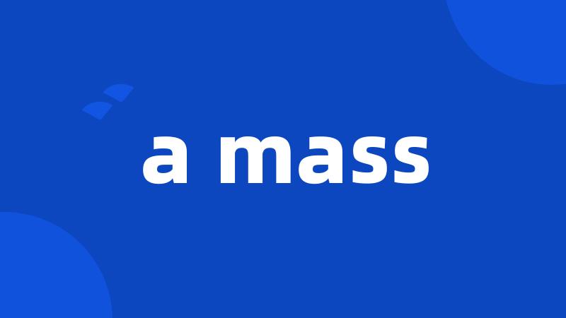 a mass
