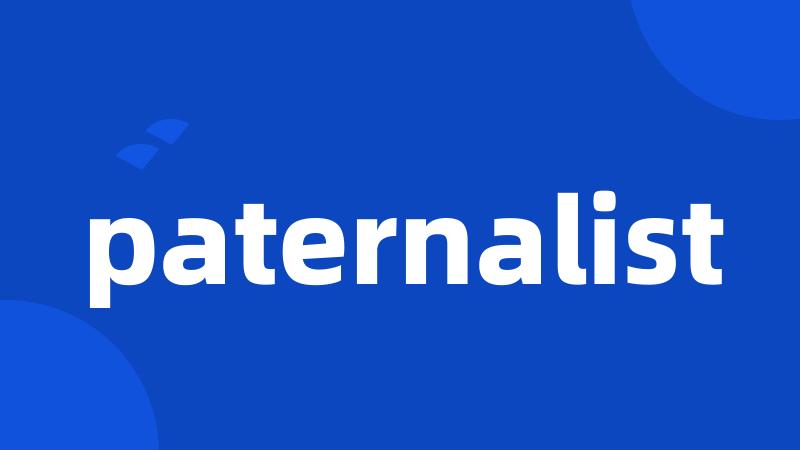 paternalist