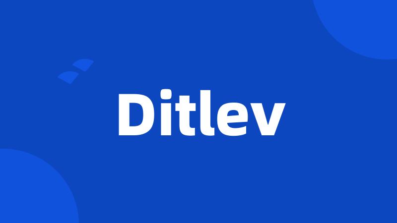 Ditlev