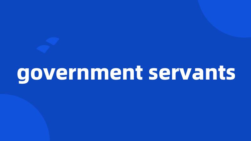 government servants
