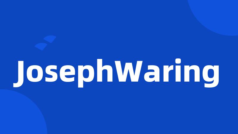 JosephWaring