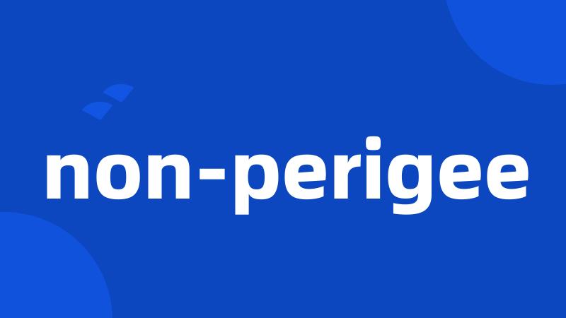 non-perigee