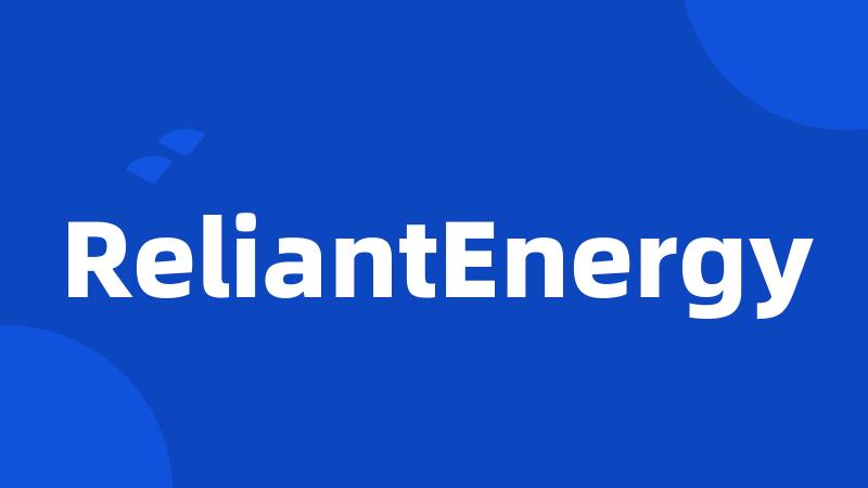 ReliantEnergy