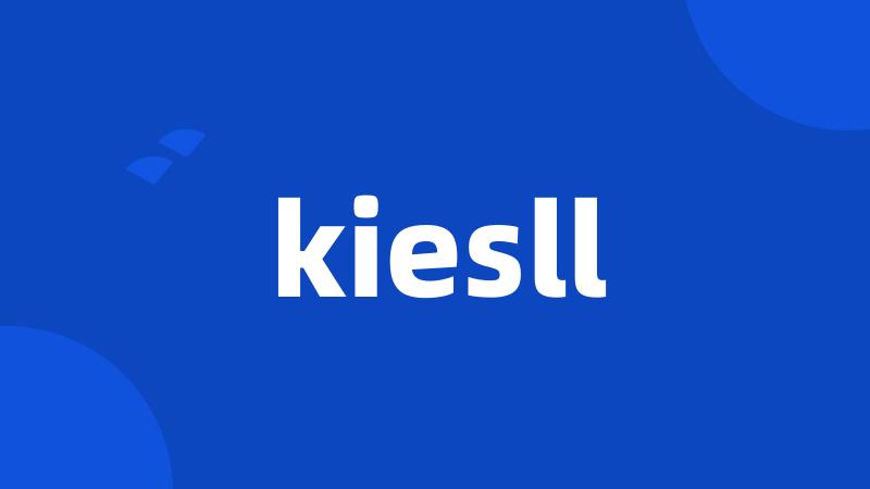 kiesll