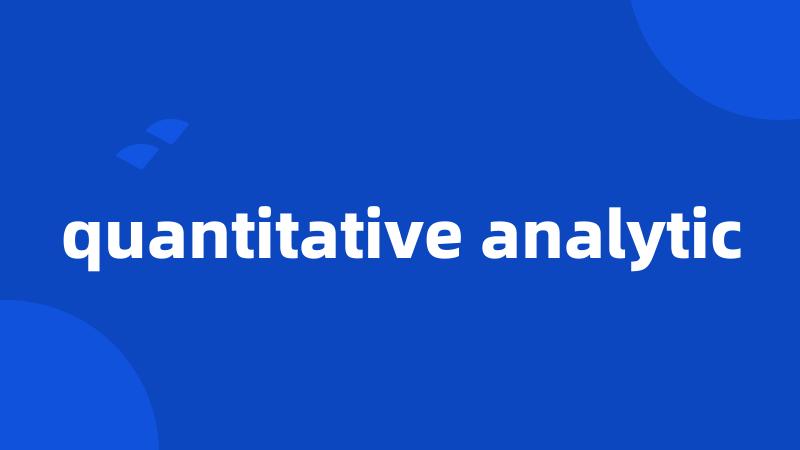 quantitative analytic