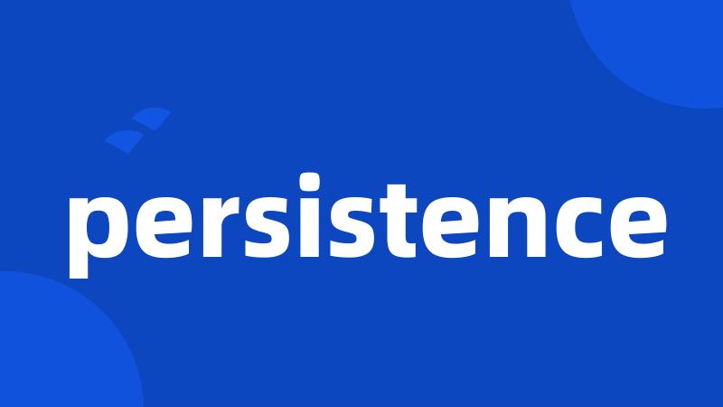 persistence