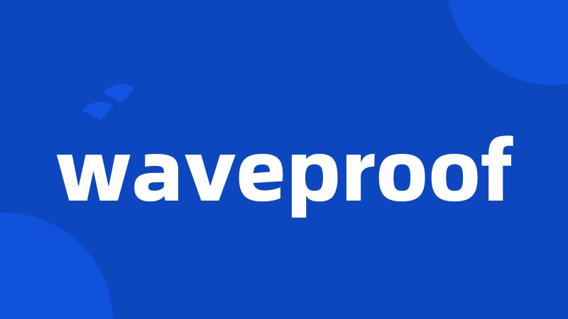 waveproof